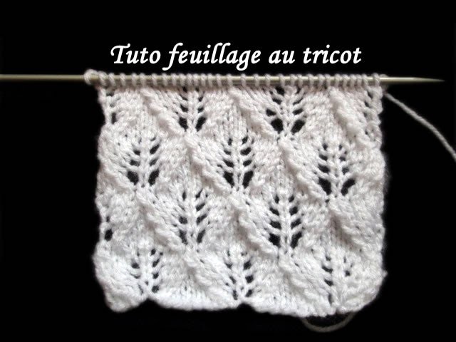 TUTO POINT DE FEUILLAGE AU TRICOT FACILE  tutorial fancy knitting stitch sheet