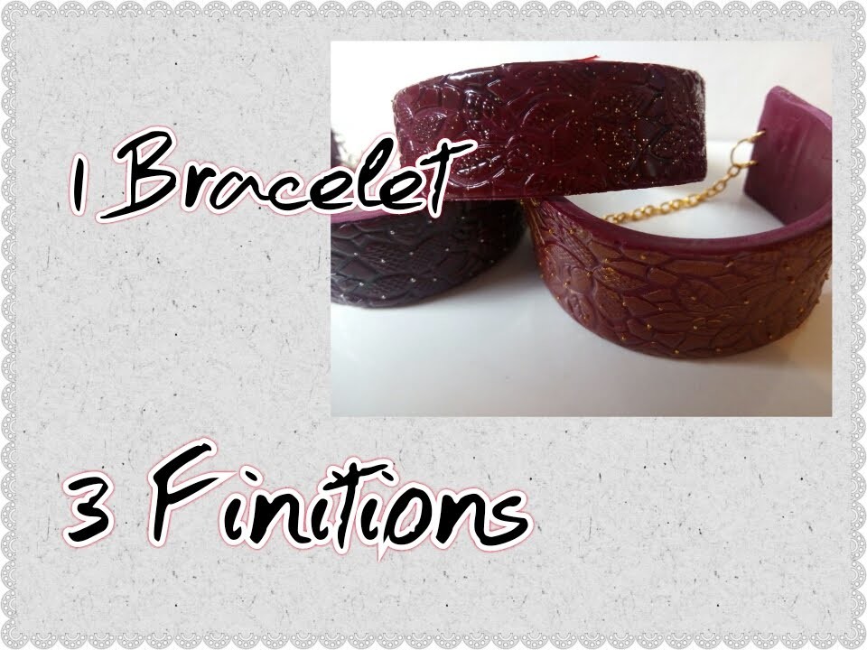 1 Bracelet. 3 Finitions (Tuto Fimo)