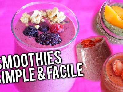 4 SMOOTHIES | Simple & Facile!