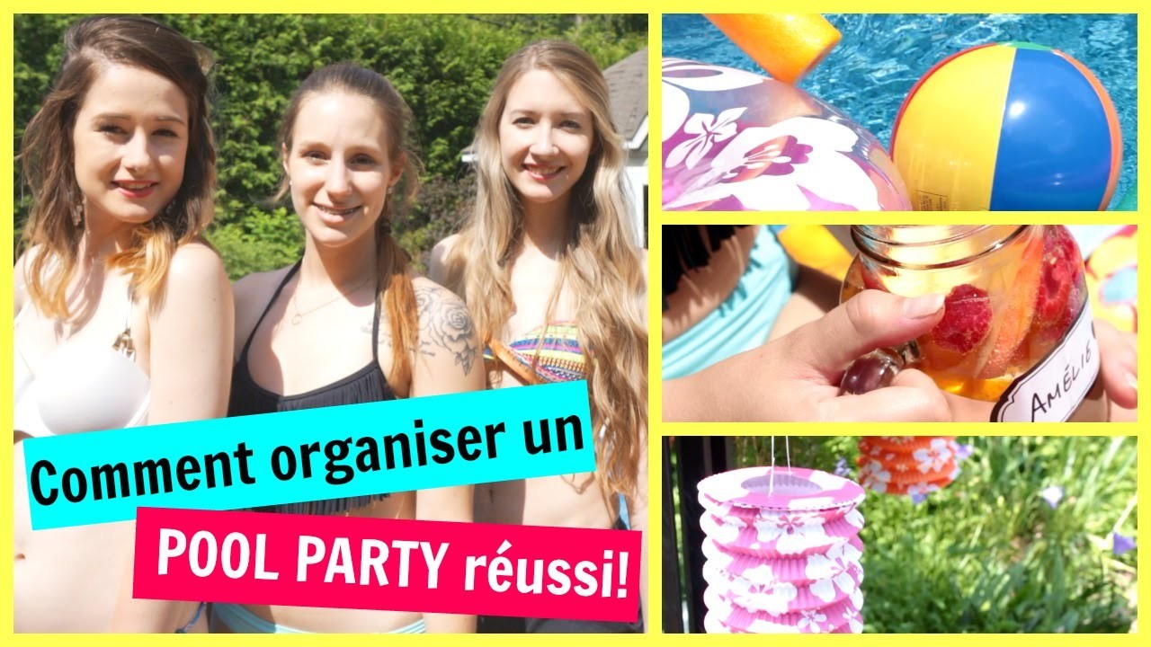 Comment organiser un POOL PARTY réussi! ☀