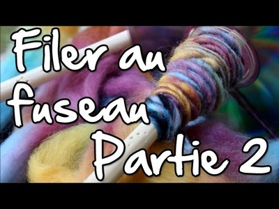 Filer la laine au fuseau (drop spindle) Le filage *aka Partie 2