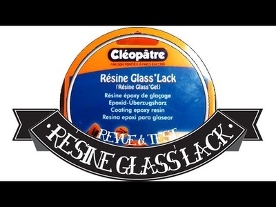 Revue&Test Résine effet bombé Glass Lack Cléopâtre