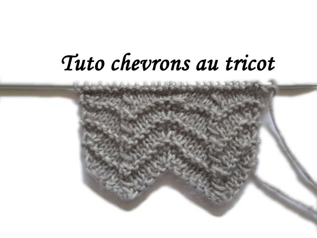 TUTO CHEVRON AU TRICOT FACILE  chevron fancy knitting stitch