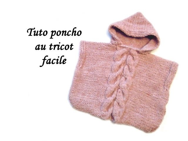 TUTO PONCHO CAPUCHE ET TORSADES AU TRICOT FACILE Hooded Poncho easy to knit
