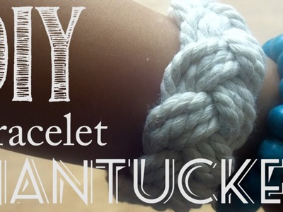 DIY: Bracelet Nantucket.Noeud Tête de Turc