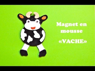 Bricolage enfant. "Magnet Vache" en mousse