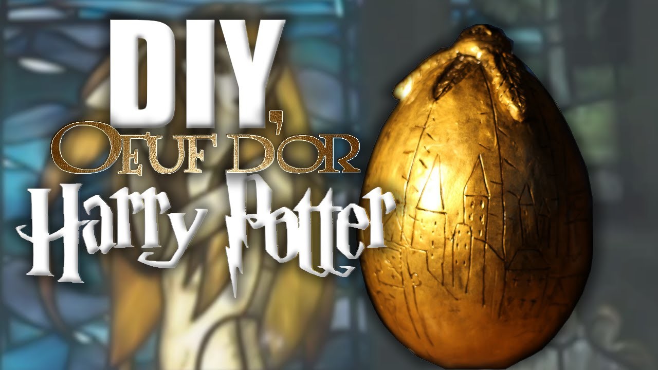 DIY HARRY POTTER - Oeuf d'or. Golden Egg