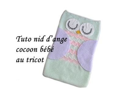 TUTO NID D'ANGE COCON HIBOU AU TRICOT FACILE Owl baby blanket cocoon knitting