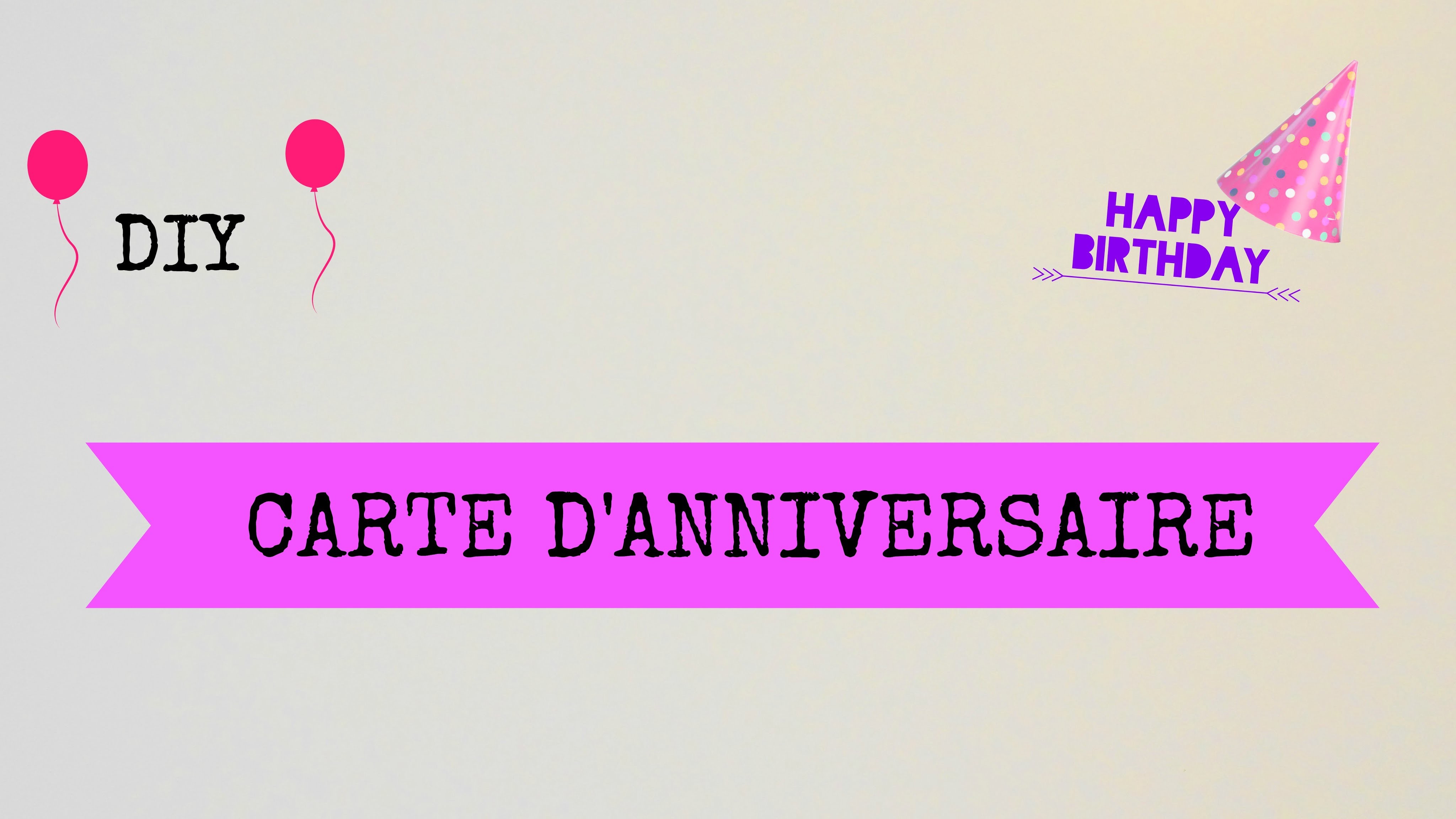 [ DIY N°3 ] : Carte d'anniversaire