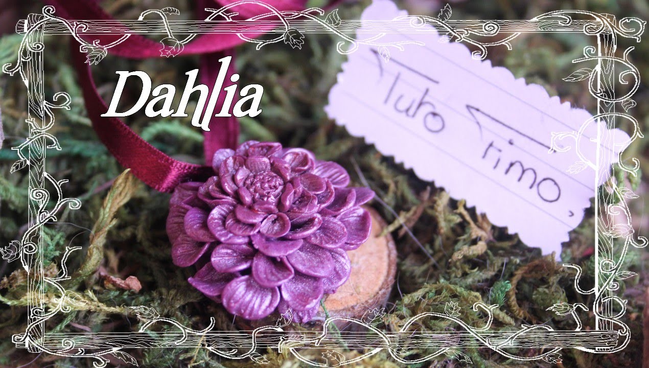 [♥✿ Tuto Fimo Fleurs : Le Dahlia ✿♥] ~ [♥✿ Polymer Clay Tutorial Flowers : Dahlia ✿♥]