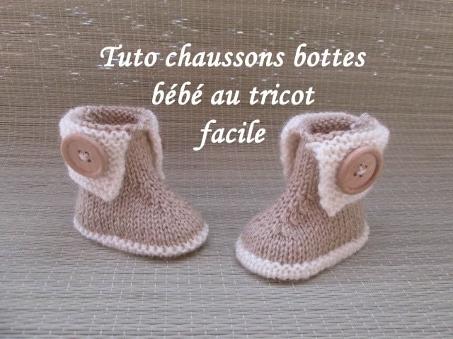 TUTO CHAUSSONS BOTTES BEBE TRICOT FACILE bootie knitting baby boots