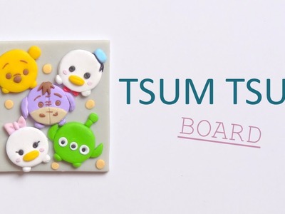 [Stop Motion] Tsum Tsum Board Polymer Clay Tutorial. Tutoriel Fimo