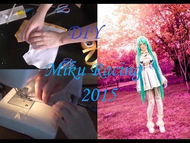 DIY - Make the cosplay of Miku Racing 2015 !