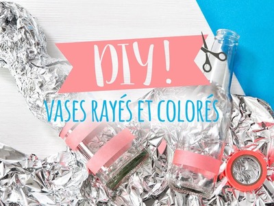 DIY Vases colorés et rayés – DIY Westwing France