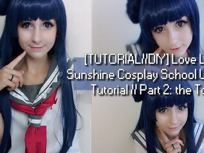 [TUTORIAL.DIY] Love Live Sunshine Cosplay Japanese School Uniform Tutorial. part 2: The Top