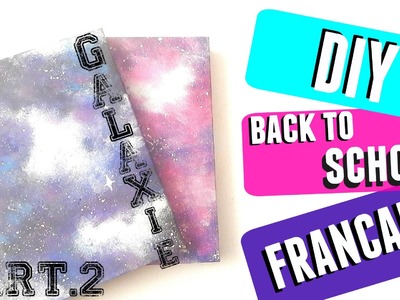 DIY BACK TO SCHOOL ( français ) 2016 : Agenda galaxie PART 2.2. collab.w Sara Nailarts