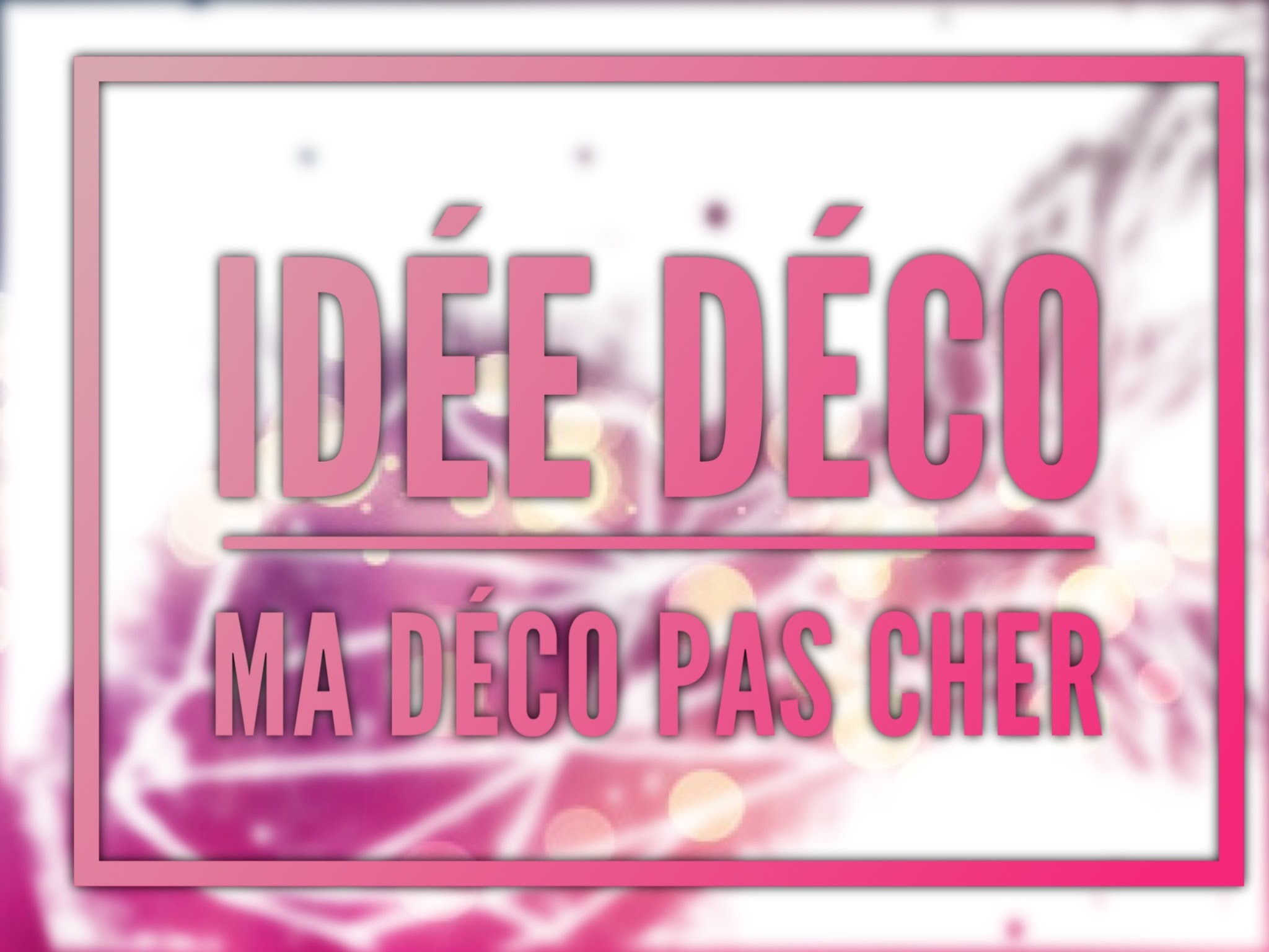 DIY - Idée déco  pas cher 2