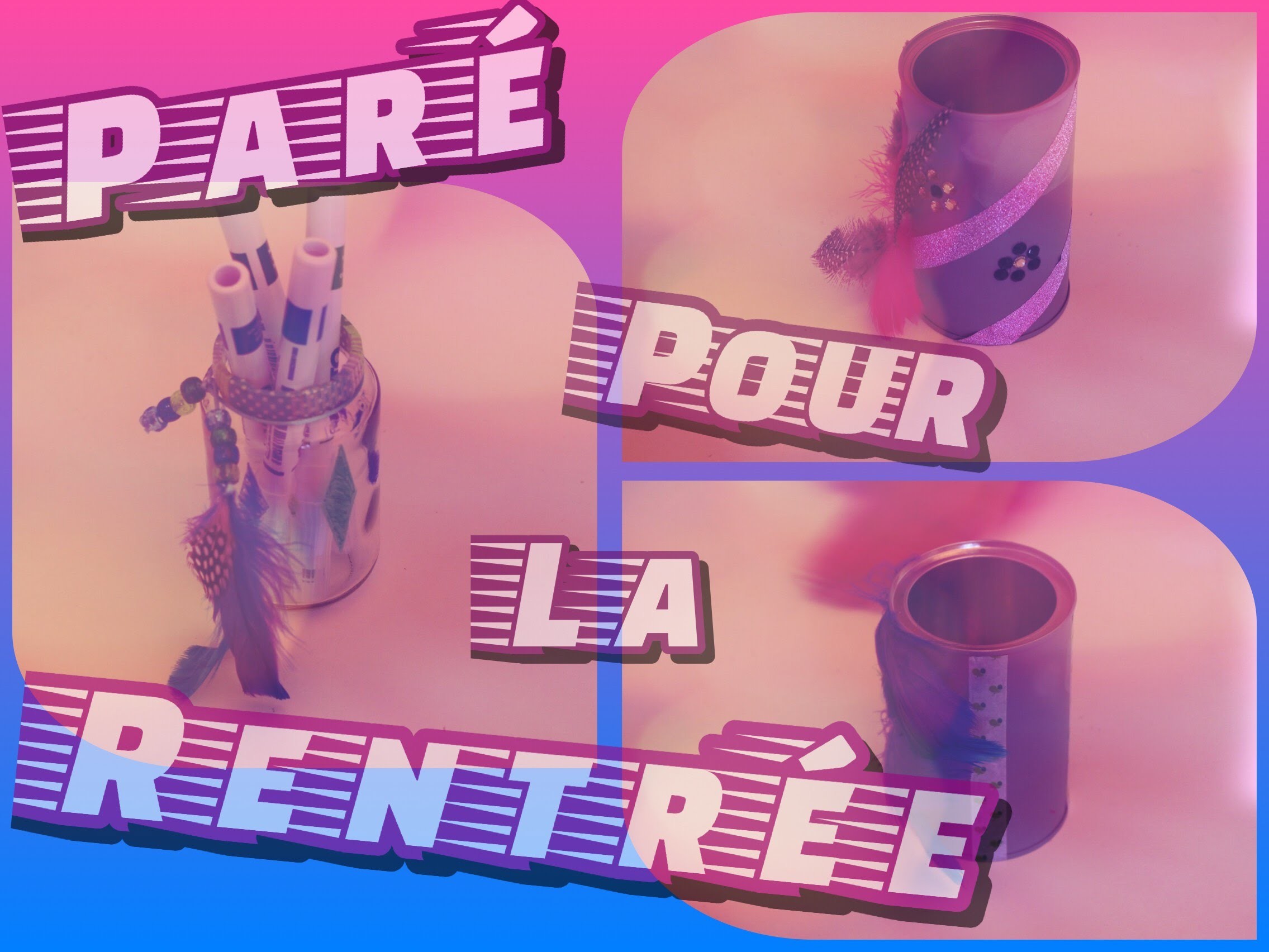 DIY!!!! Réaliser des pots à crayons