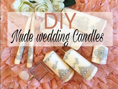 DIY Nude wedding candles | شموع لتزيين الاعراس