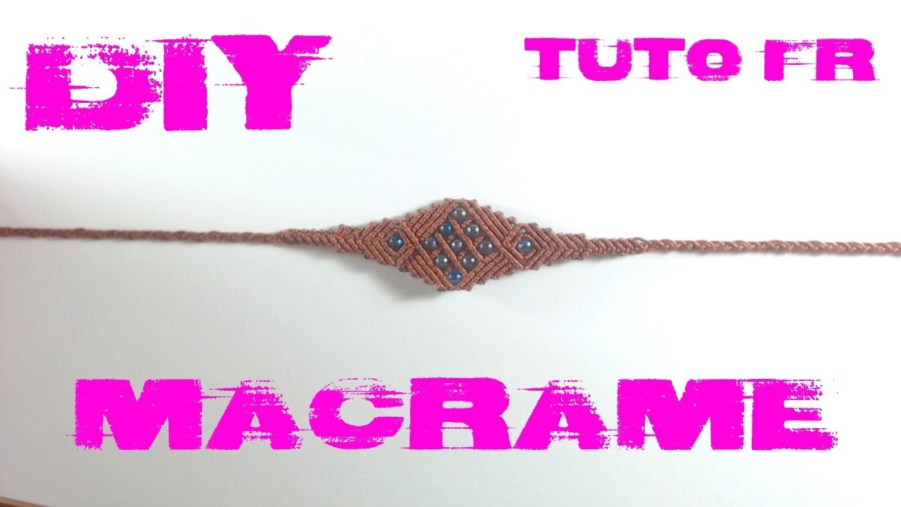 DIY - Tuto Bracelet Ethnique en Macramé