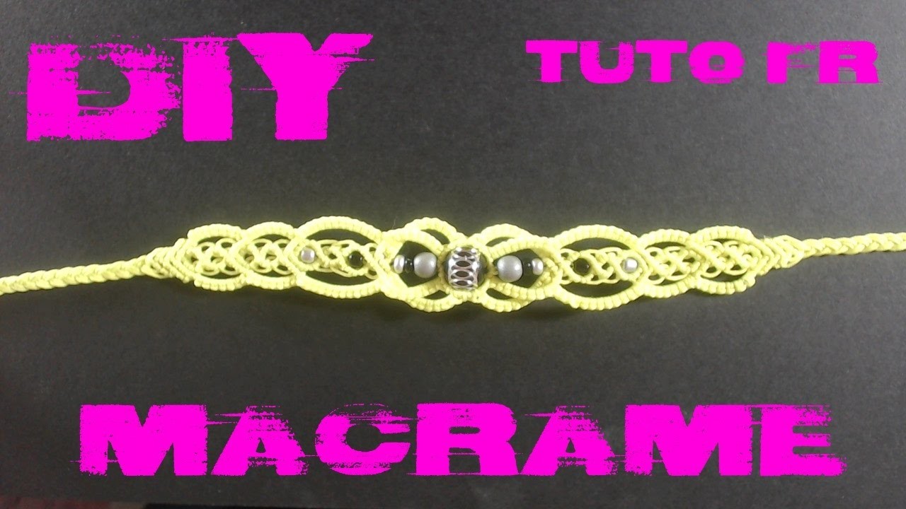 DIY - Tuto Bracelet Fantaisie en Macramé