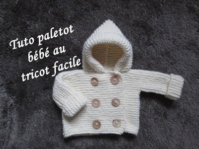 TUTO PALETOT A CAPUCHE BEBE AU TRICOT FACILE hooded cardigan baby easy knitting