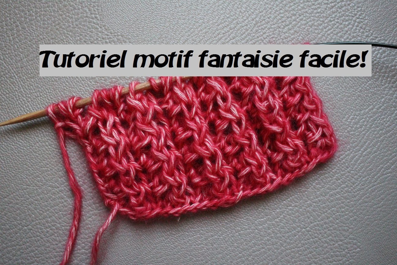 Tricot tutoriel motif fantaisie facile.Knitting modello semplice tutorial fantasia