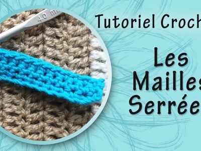 [Technique] Crochet | Les Mailles Serrées