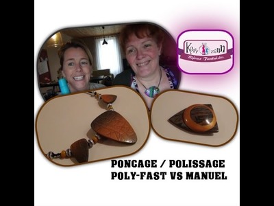 TUTO POLYMERE Ponçage Polissage Poly-Fast VS manuel + LUSTRAGE