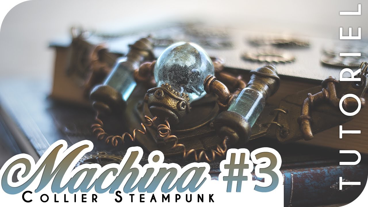 { TUTORIEL } - MACHINA #3 - Collier Steampunk FIN