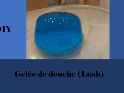 DIY #6 - Gelée de douche (Lush)