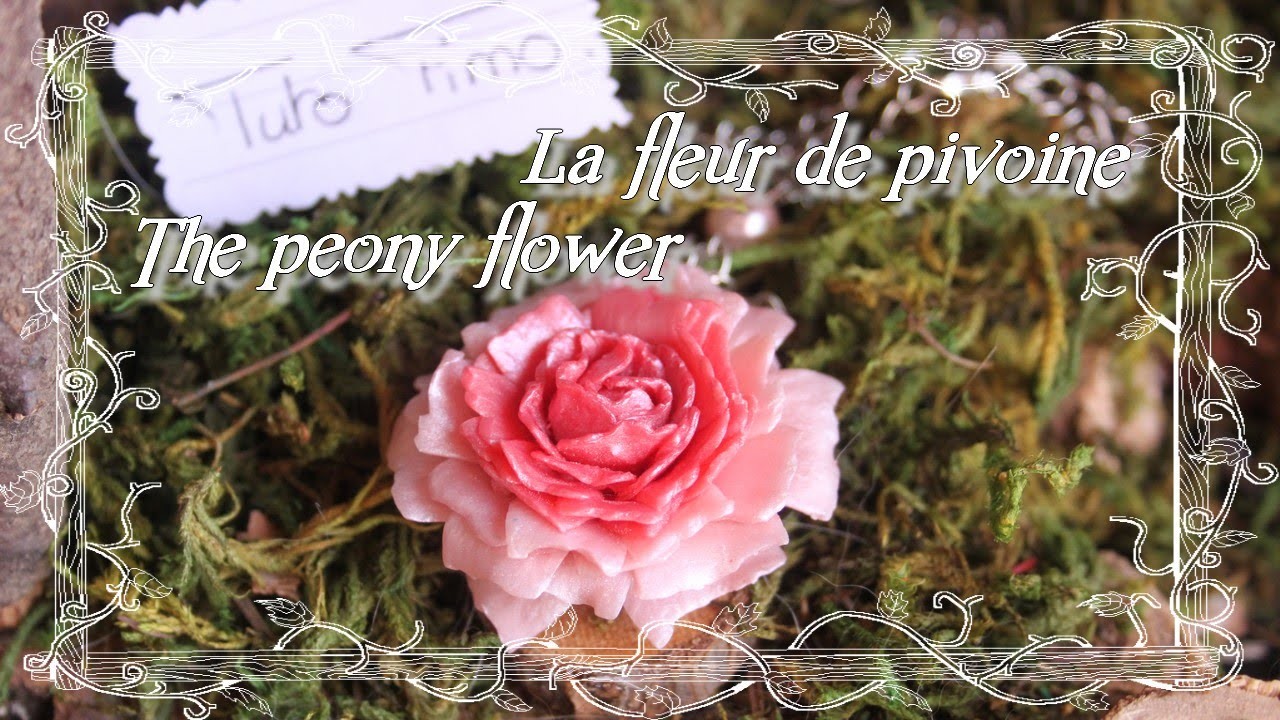 [♥✿ Tuto Fimo : Fleur de Pivoine ✿♥] ~ [♥✿ Polymer Clay Tutorial : flowers peony ✿♥]