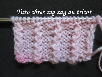 TUTO COTES EN ZIG ZAG AU TRICOT knit stitch zigzag ratings