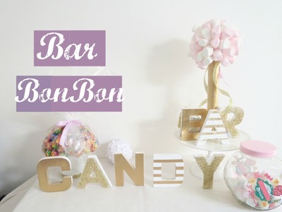 ♡organisation mariage♡ diy #3 bar à bonbon.candy bar.sweetstable