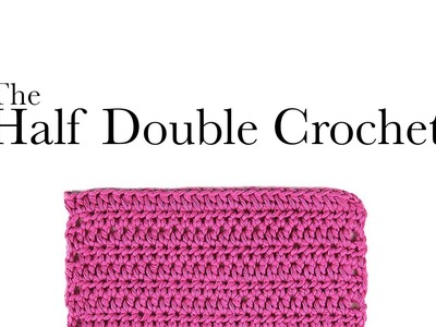 Half Double Crochet Tutorial