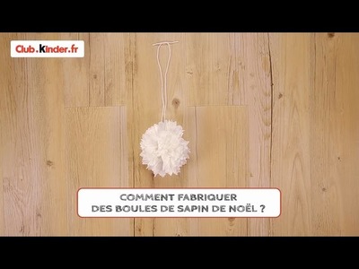 DIY - Comment fabriquer des boules de sapin de Noël ?