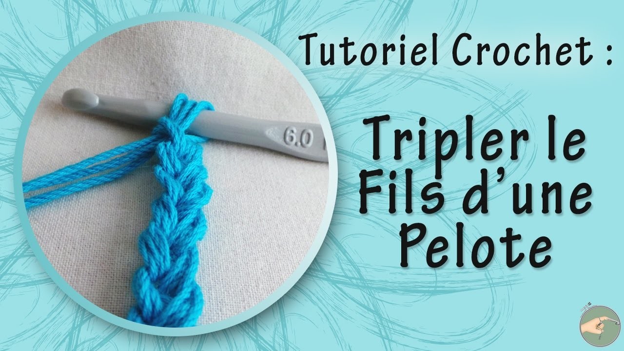 [Technique] Crochet | Tripler le Fils d'une Pelote