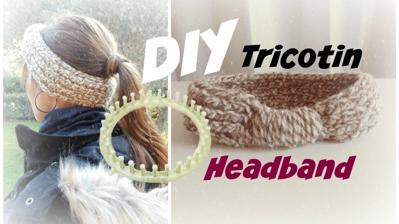 [ DIY ACTION ] Headband facile au tricotin circulaire