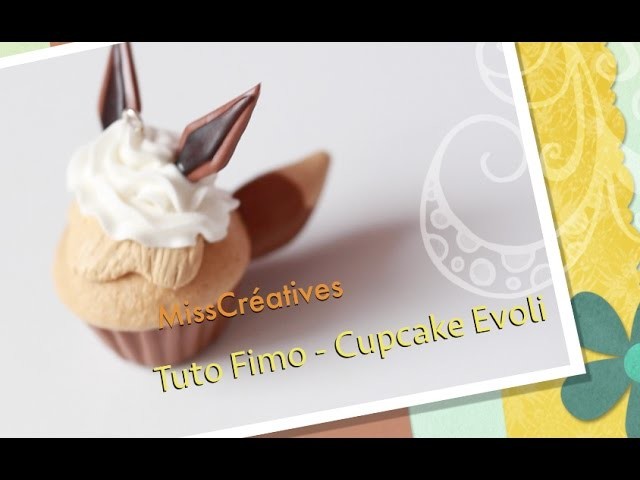 Tuto Fimo - Cupcake Evoli