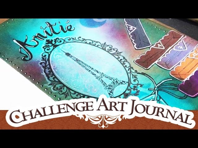 CHALLENGE: Art Journal | L'amitié MIXED MEDIA SCRAPBOOKING