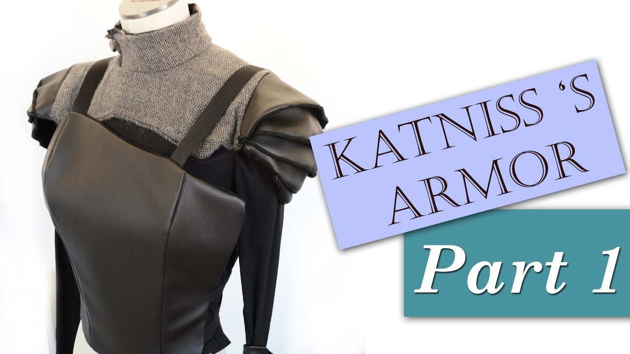 DIY - Katniss Everdeen's armor PART 1 -  L'armure de Katniss - Hunger Games