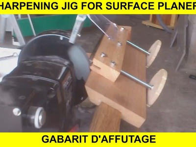 GABARIT D'AFFUTAGE. SHARPENING JIG FOR SURFACE PLANERS. PLANTILLA PARA AFILAR