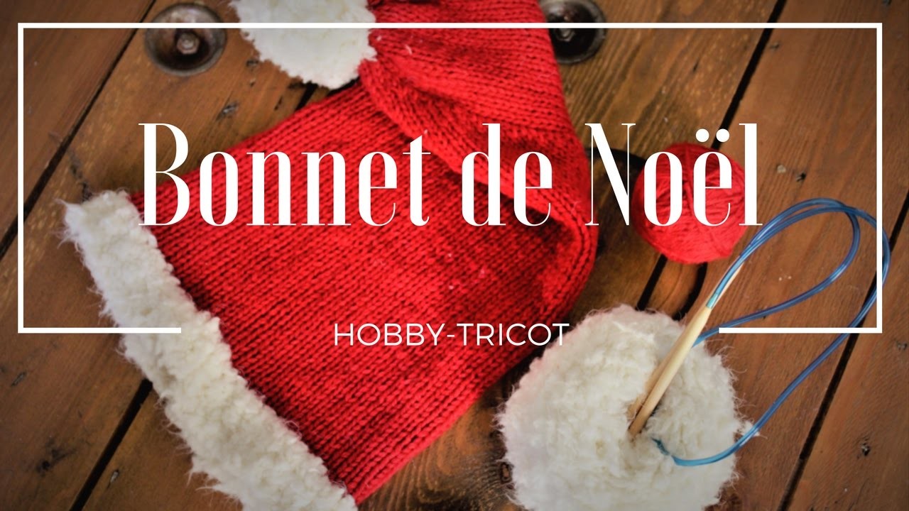 DIY - TRICOTER UN BONNET DE NOËL - NIVEAU DEBUTANT