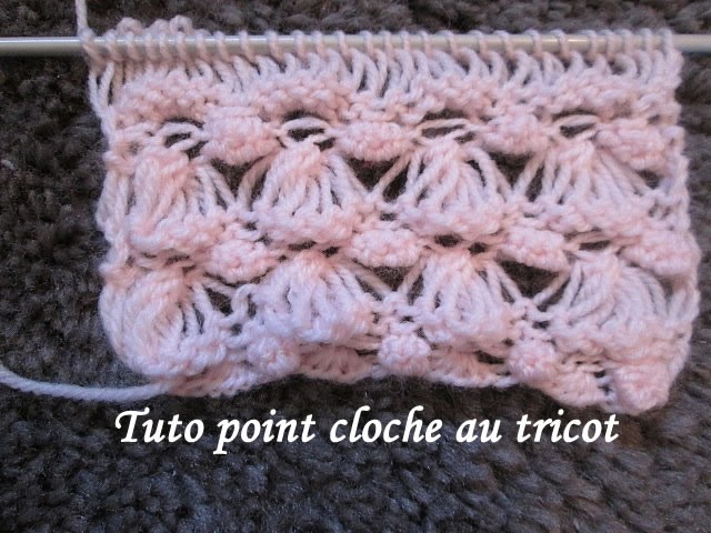 TUTO POINT CLOCHE AU TRICOT stitch knitting PUNTO TEJIDO DOS AGUJAS