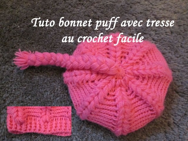 TUTO BONNET PUFF ET TRESSE CROCHET hat ouff stitch crochet GORRO PUFF RELIEVE TEJIDO CROCHET