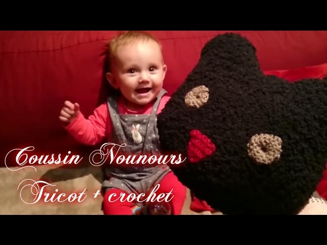 Tuto Tricot + Crochet  " Coussin Nounours "