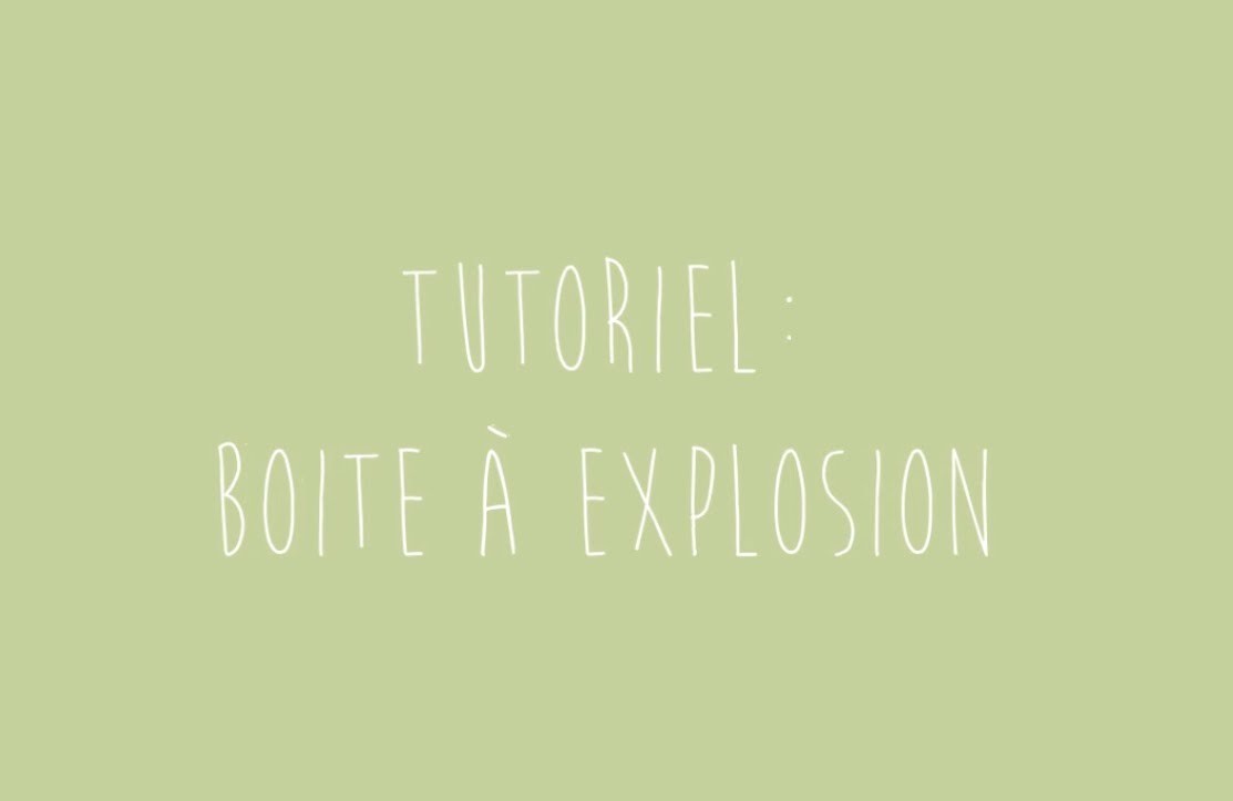 Tutoriel boite a explosion