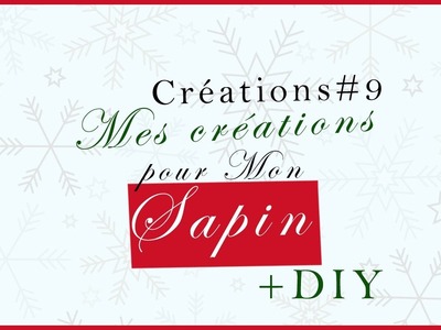 Créations#9 Mes créations pour mon Sapin + DIY | MissSév02