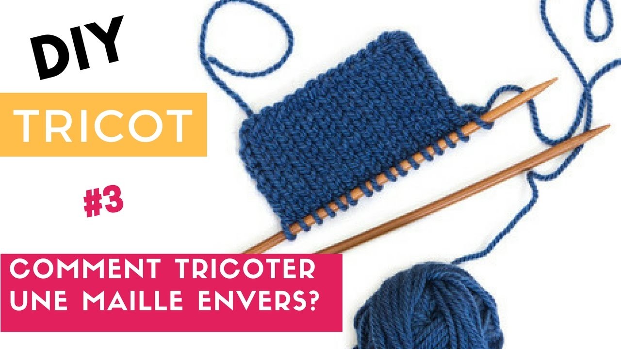 [TUTO DIY TRICOT] Comment tricoter une maille envers (point jersey)?
