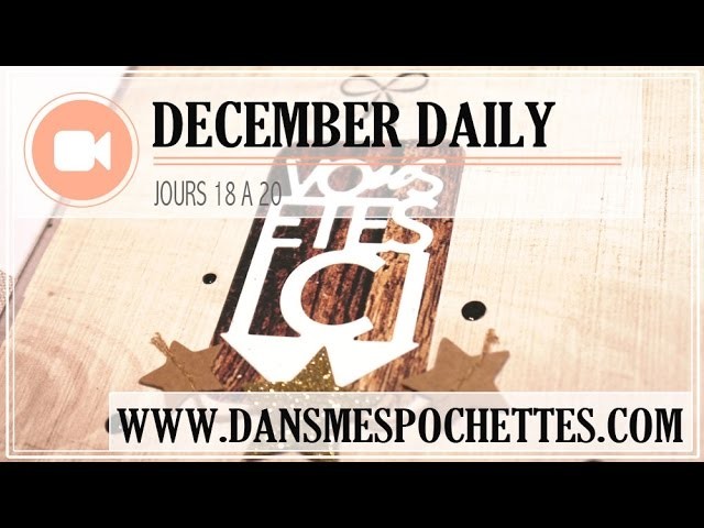 (Scrapbooking) December Daily en français. Jours 18, 19 et 20.
